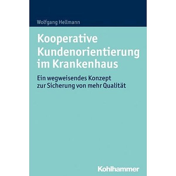 Kooperative Kundenorientierung im Krankenhaus, Wolfgang Hellmann