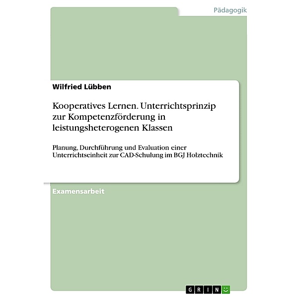 Kooperatives Lernen als Unterrichtsprinzip zur Kompetenzförderung in leistungsheterogenen Klassen, Wilfried Lübben