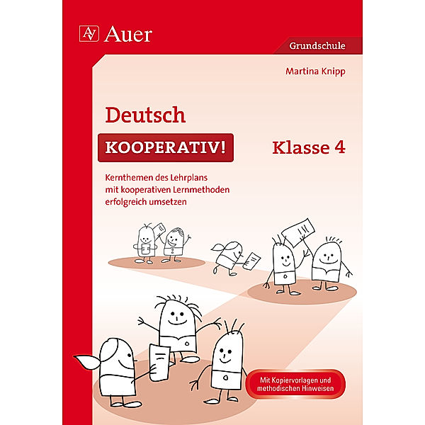 Kooperatives Lernen Grundschule / Deutsch kooperativ! Klasse 4, Martina Knipp