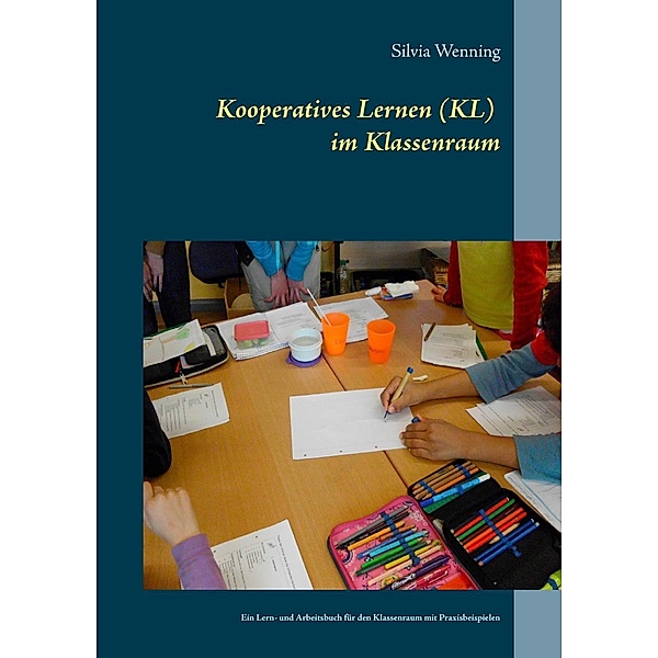 Kooperatives Lernen im Klassenraum, Silvia Wenning