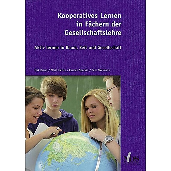 Kooperatives Lernen in Fächern der Gesellschaftslehre, Dirk Braun, Maria Heiter, Carmen Speckin, Jens Wollmann
