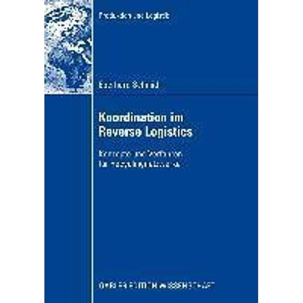 Koordination im Reverse Logistics / Produktion und Logistik, Eberhard Schmid