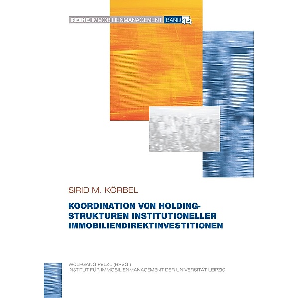 Koordination von Holdingstrukturen institutioneller Immobiliendirektinvestitionen, Sirid M. Körbel