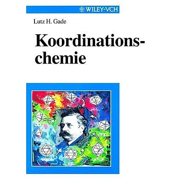 Koordinationschemie, Lutz H. Gade