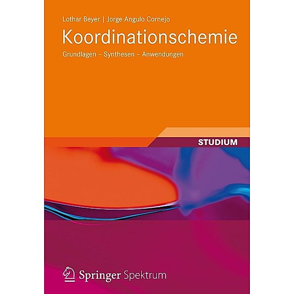 Koordinationschemie / Studienbücher Chemie, Lothar Beyer, Jorge Angulo Cornejo
