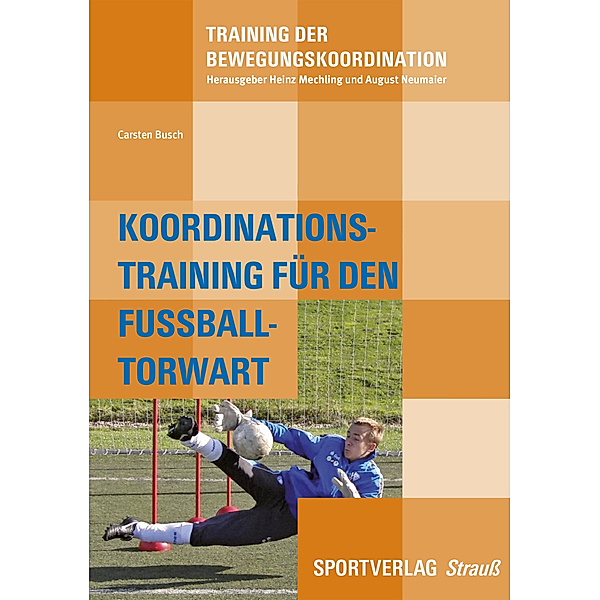 Koordinationstraining des Fussball-Torwarts, Carsten Busch
