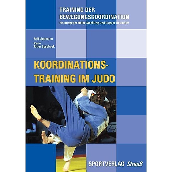 Koordinationstraining im Judo, Ralf Lippmann, Karin Ritler Susebeek