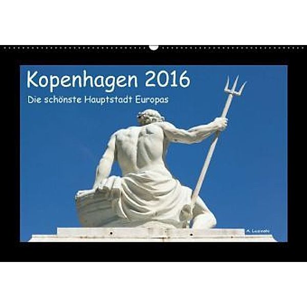 Kopenhagen 2016 - Die schönste Hauptstadt Europas (Wandkalender 2016 DIN A2 quer), Annette Lozinski