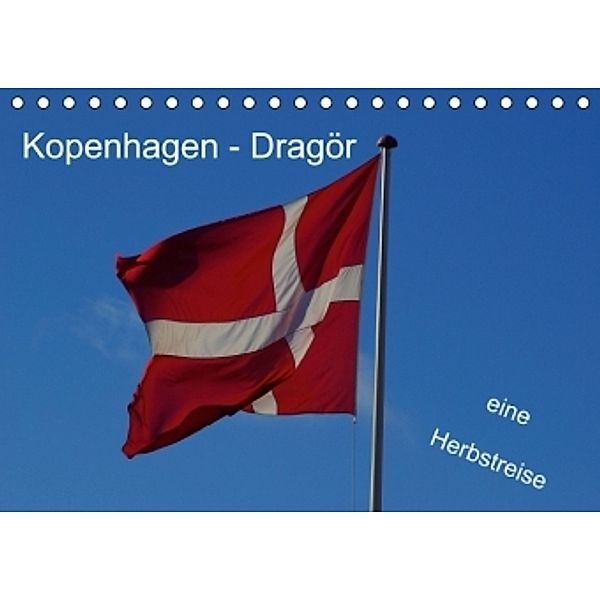 Kopenhagen - Dragör / eine Herbstreise (Tischkalender 2015 DIN A5 quer), Norbert J. Sülzner