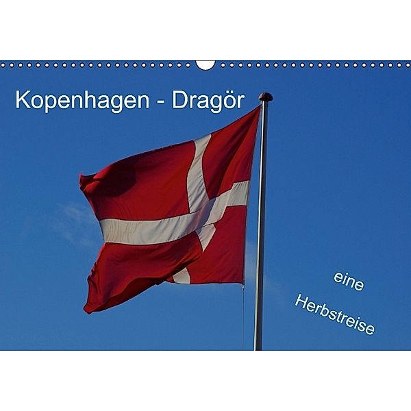 Kopenhagen - Dragör / eine Herbstreise (Wandkalender 2014 DIN A3 quer), Norbert J. Sülzner