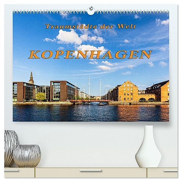 Kopenhagen - Traumstädte der Welt (hochwertiger Premium Wandkalender 2025 DIN A2 quer), Kunstdruck in Hochglanz, Calvendo, Reinhard Müller