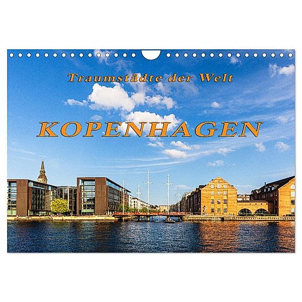 Kopenhagen - Traumstädte der Welt (Wandkalender 2024 DIN A4 quer), CALVENDO Monatskalender, Reinhard Müller