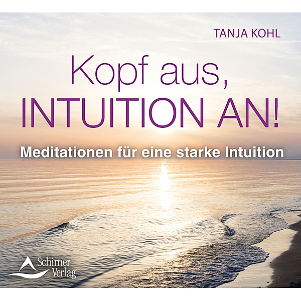 Kopf aus, Intuition an!,Audio-CD, Tanja Kohl