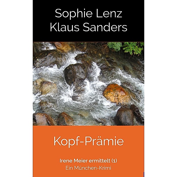 Kopf-Prämie / Irene Meier ermittelt Bd.1, Sophie Lenz, Klaus Sanders