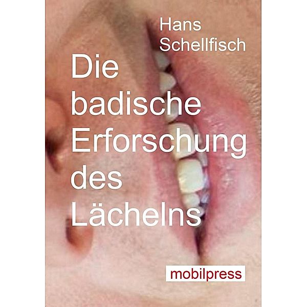 kopffuessli.com: Die badische Erforschung des Lächelns, Peter Schellfisch