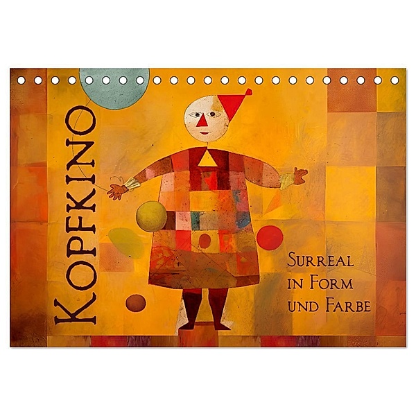 Kopfkino - Surreal in Form und Farbe (Tischkalender 2024 DIN A5 quer), CALVENDO Monatskalender, Erich Krätschmer