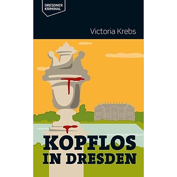 Kopflos in Dresden, Victoria Krebs