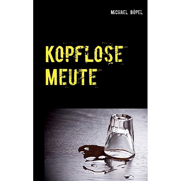Kopflose Meute, Michael Böpel