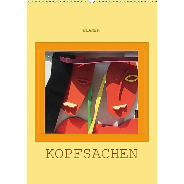 Kopfsachen / Planer (Wandkalender 2017 DIN A2 hoch), Angelika Keller