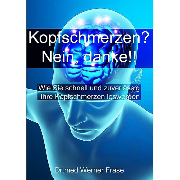 Kopfschmerzen - Nein Danke, Werner Frase
