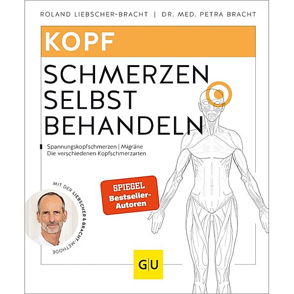 Kopfschmerzen selbst behandeln / GU Körper & Seele Ratgeber Gesundheit, Roland Liebscher-Bracht, Petra Bracht