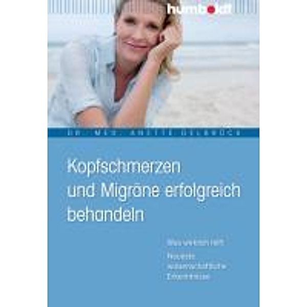 Kopfschmerzen und Migräne erfolgreich behandeln, Anette Delbrück