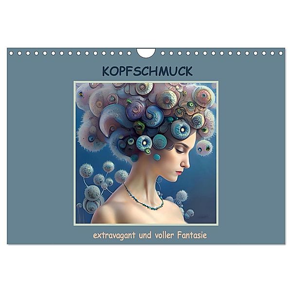 Kopfschmuck - extravagant und voller Fantasie (Wandkalender 2024 DIN A4 quer), CALVENDO Monatskalender, IssaBild