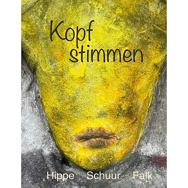 KopfStimmen, Axel Hippe, Lisi Schuur, Eike M. Falk