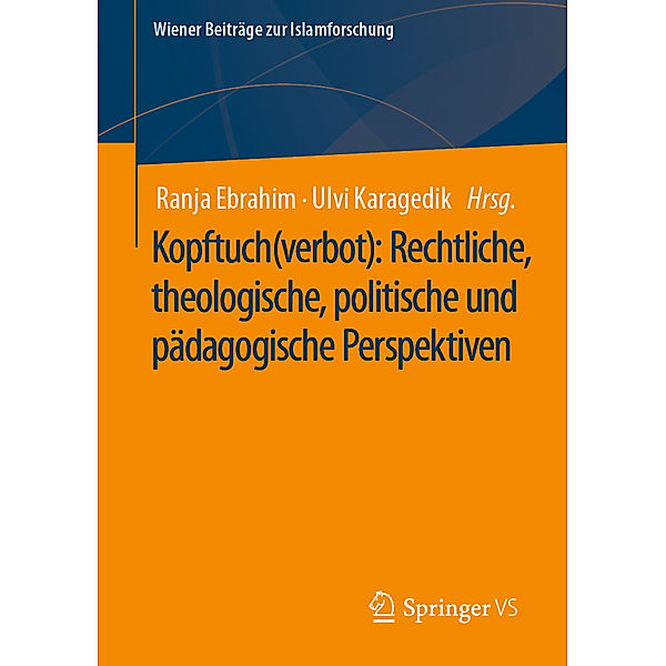 Kopftuch(verbot): Rechtliche, theologische, politische und pädagogische Perspektiven