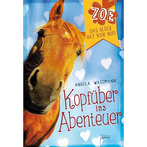 Kopfüber ins Abenteuer / Zoe - Das Glück hat vier Hufe Bd.1, Angela Waidmann