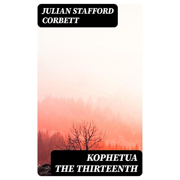 Kophetua the Thirteenth, Julian Stafford Corbett