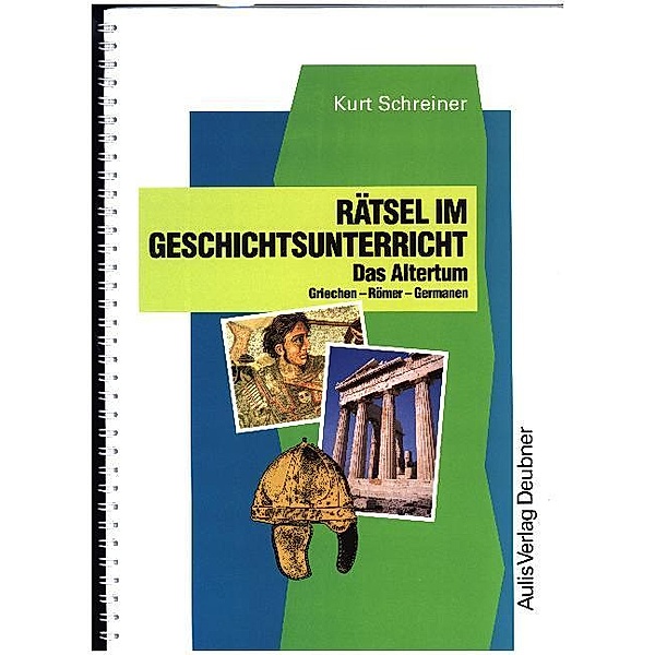 Kopiervorlagen Geschichte / Kopiervorlagen Geschichte / Rätsel im Geschichtsunterricht.Bd.1, Kurt Schreiner