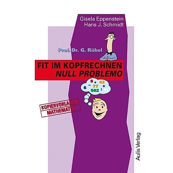 Kopiervorlagen Mathematik / Prof. Dr. G. Rübel Fit im Kopfrechnen. Null Problemo., Gisela Eppenstein, Hans J Schmidt