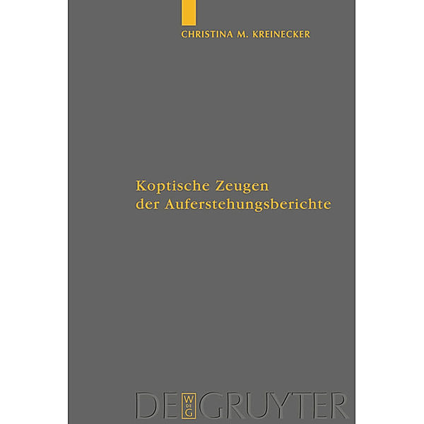 Koptische Zeugen der Auferstehungsberichte, Christina M. Kreinecker