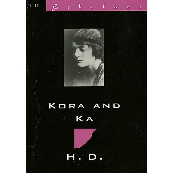 Kora & Ka: Novella with Mira-Mare (New Directions Bibelot) / New Directions Bibelot Bd.0, Hilda Doolittle