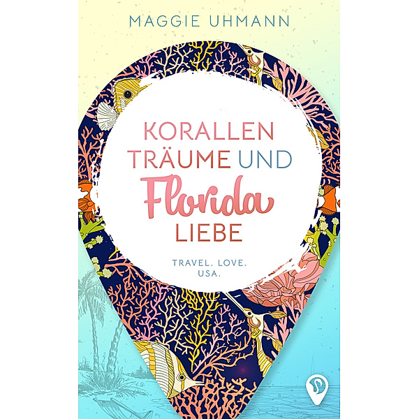 Korallenträume und Floridaliebe, Maggie Uhmann