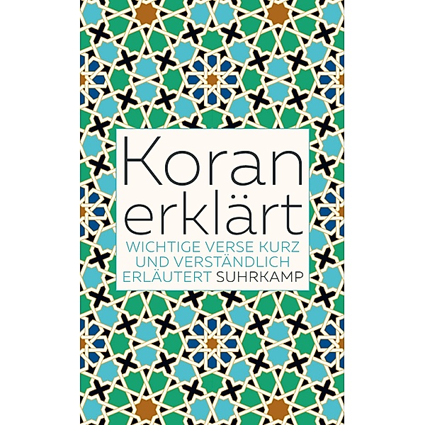Koran erklärt / suhrkamp taschenbücher Allgemeine Reihe Bd.5017