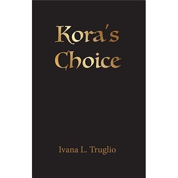 Kora's Choice / Jonquil Press, Ivana L. Truglio
