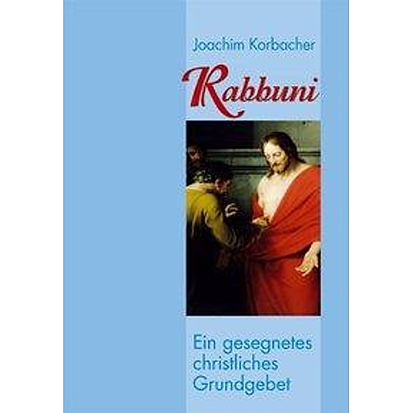 Korbacher, J: Rabbuni, Joachim Korbacher