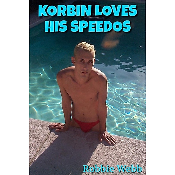 Korbin Loves His Speedos, Robbie Webb