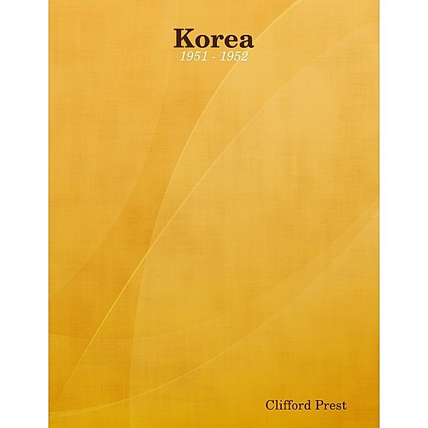 Korea: 1951, Clifford Prest