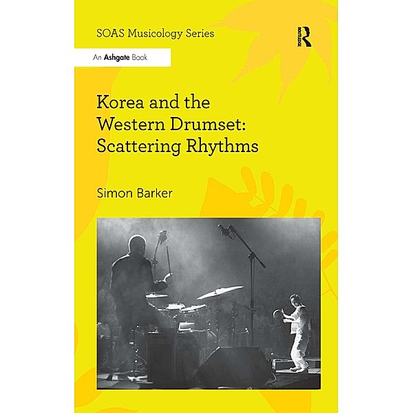 Korea and the Western Drumset: Scattering Rhythms, Simon Barker