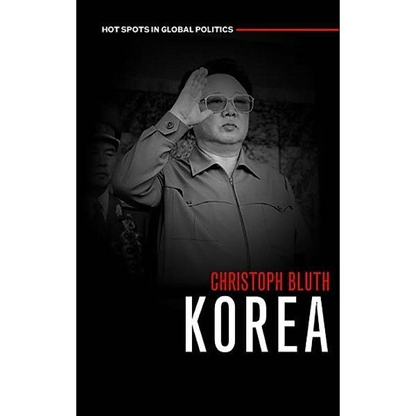 Korea / Global Political Hot Spots, Christoph Bluth