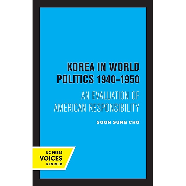 Korea in World Politics, 1940-1950, Soon Sung Cho
