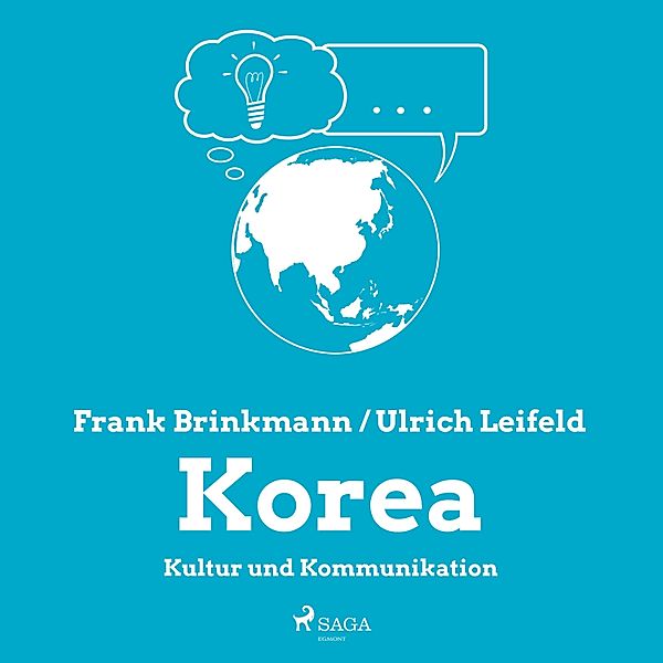 Korea - Kultur und Kommunikation (Ungekürzt), Ulrich Leifeld, Frank Brinkmann