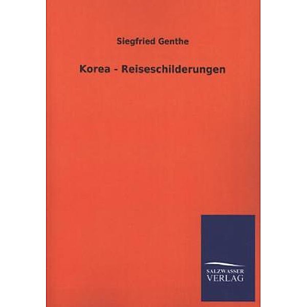 Korea - Reiseschilderungen, Siegfried Genthe