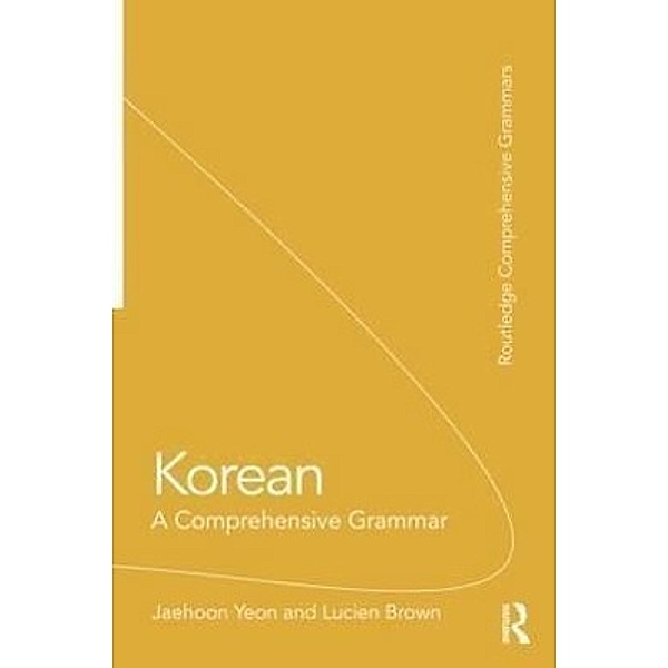 Korean, A Comprehensive Grammar, Jaehoon Yeon, Lucien Brown