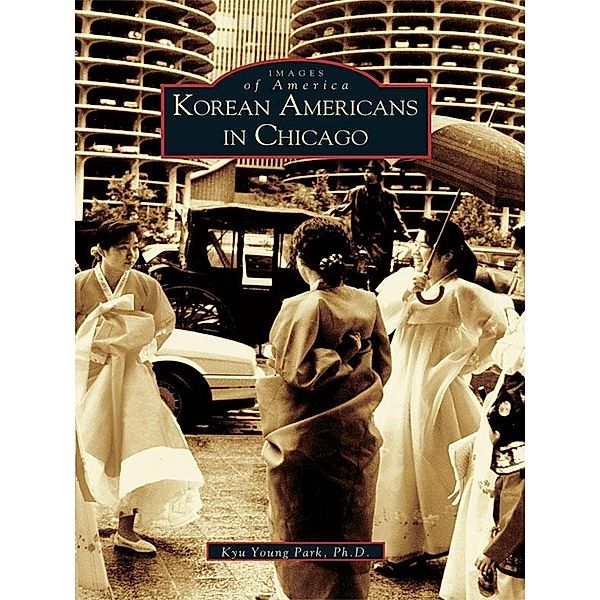 Korean Americans in Chicago, Kyu Young Park Ph. D.