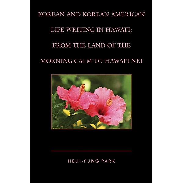 Korean and Korean American Life Writing in Hawai'i, Heui-Yung Park