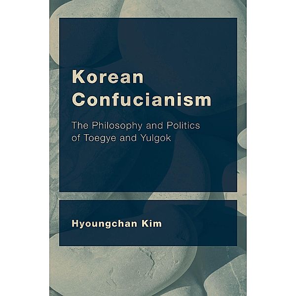 Korean Confucianism / CEACOP East Asian Comparative Ethics, Politics and Philosophy of Law, Hyoungchan Kim